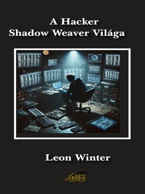 cover image of A Hacker Shadow Weaver Világa